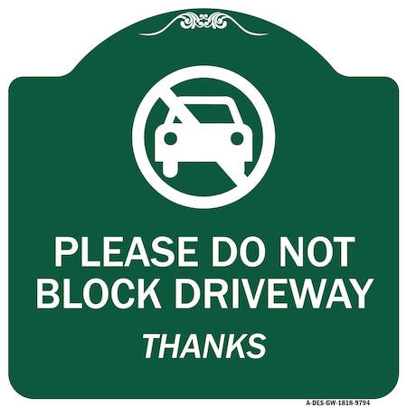 Please Do Not Block Driveway Thanks Heavy-Gauge Aluminum Architectural Sign